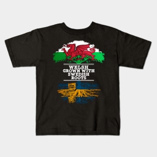 Welsh Grown With Swedish Roots - Gift for Swedish With Roots From Sweden Kids T-Shirt